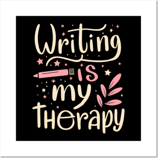 Writing Is My Therapy Posters and Art
